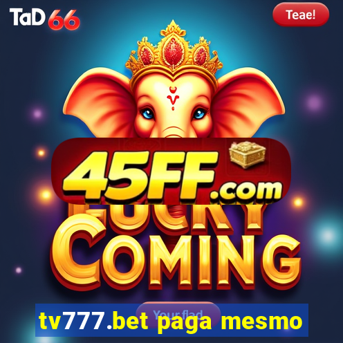 tv777.bet paga mesmo
